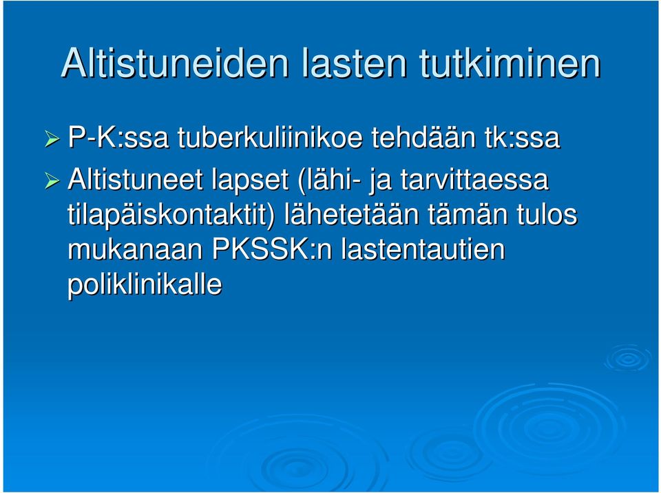 tarvittaessa tilapäiskontaktit) iskontaktit) lähetetl