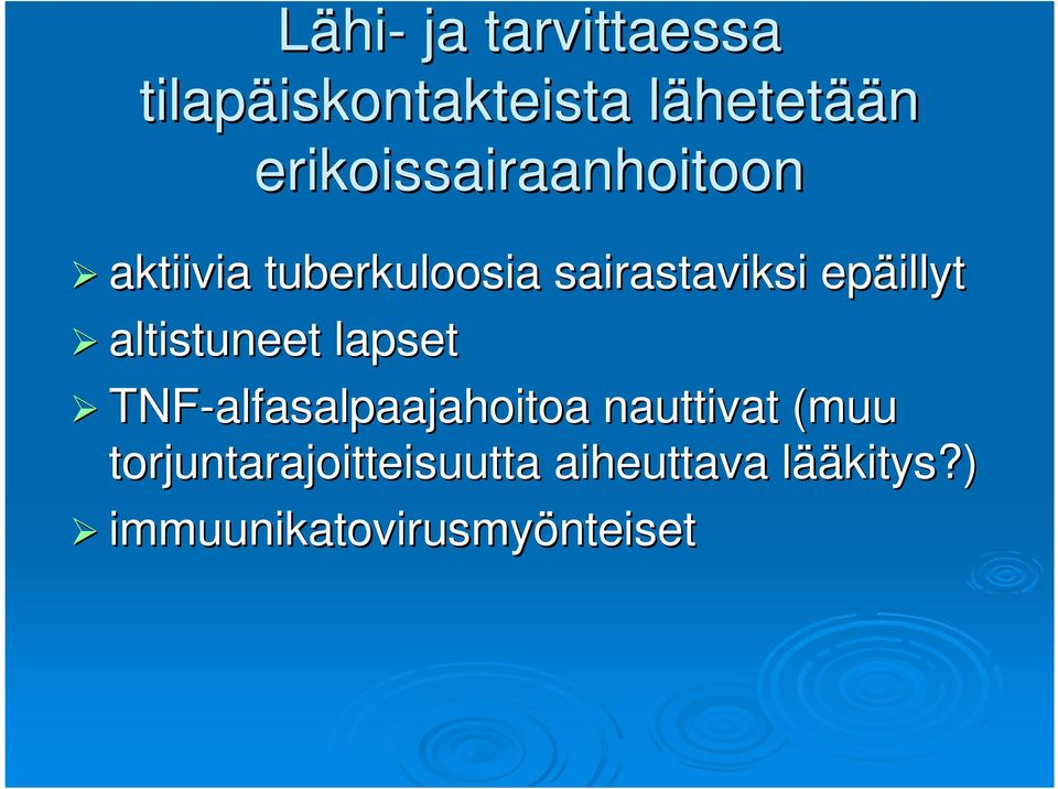 epäillyt altistuneet lapset TNF-alfasalpaajahoitoa nauttivat (muu