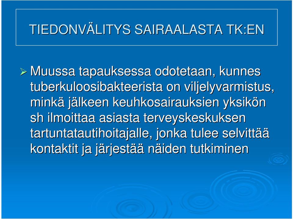 keuhkosairauksien yksikön sh ilmoittaa asiasta terveyskeskuksen