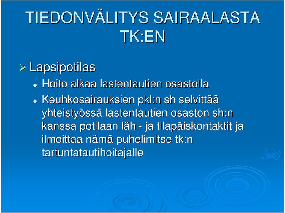 yhteistyöss ssä lastentautien osaston sh:n kanssa potilaan lähil hi-