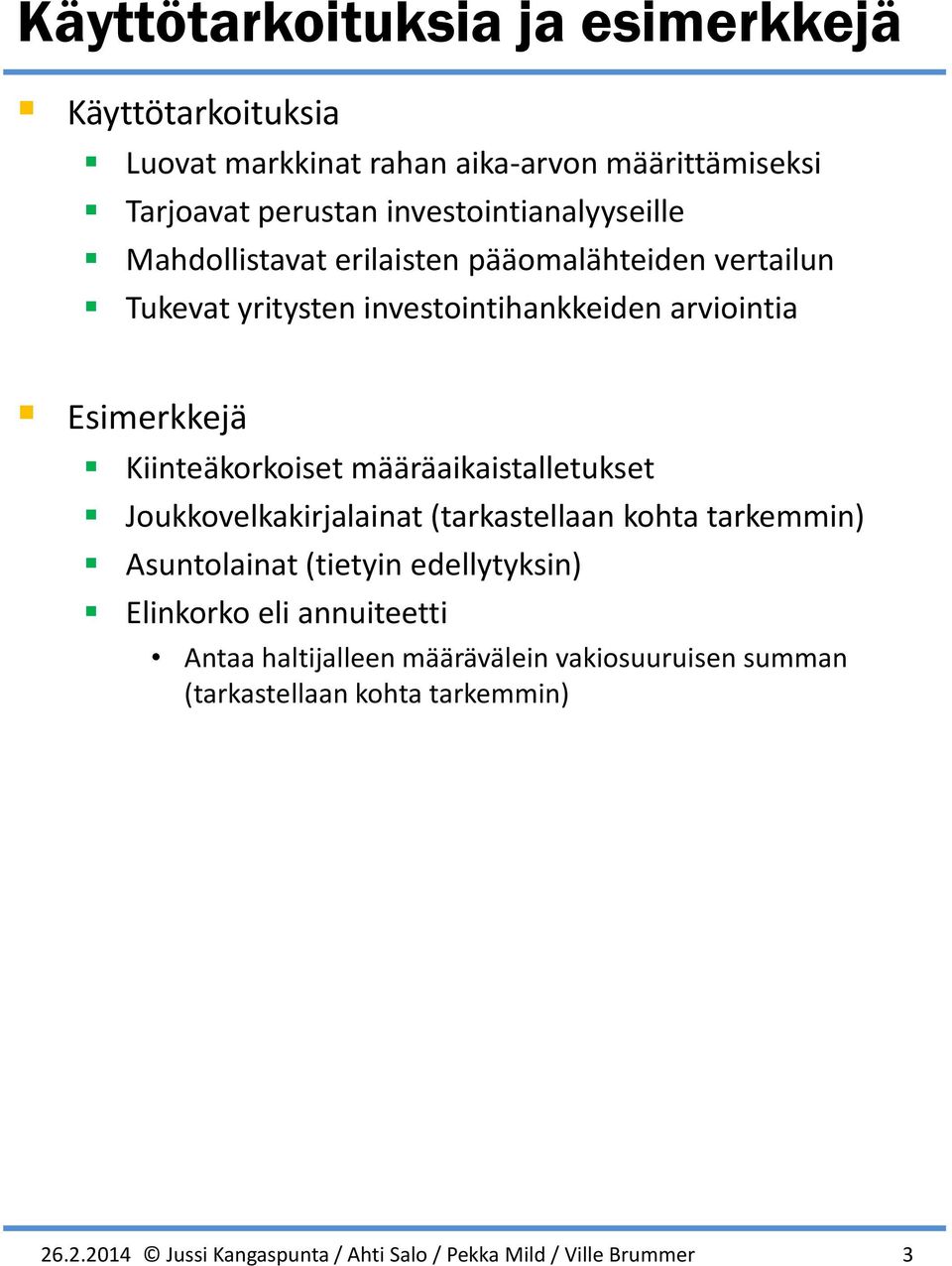 Esierejä Kiiteäoroiset ääräaiaistalletuset Jouovelairjalaiat tarastellaa ohta tarei sutolaiat tietyi edellytysi