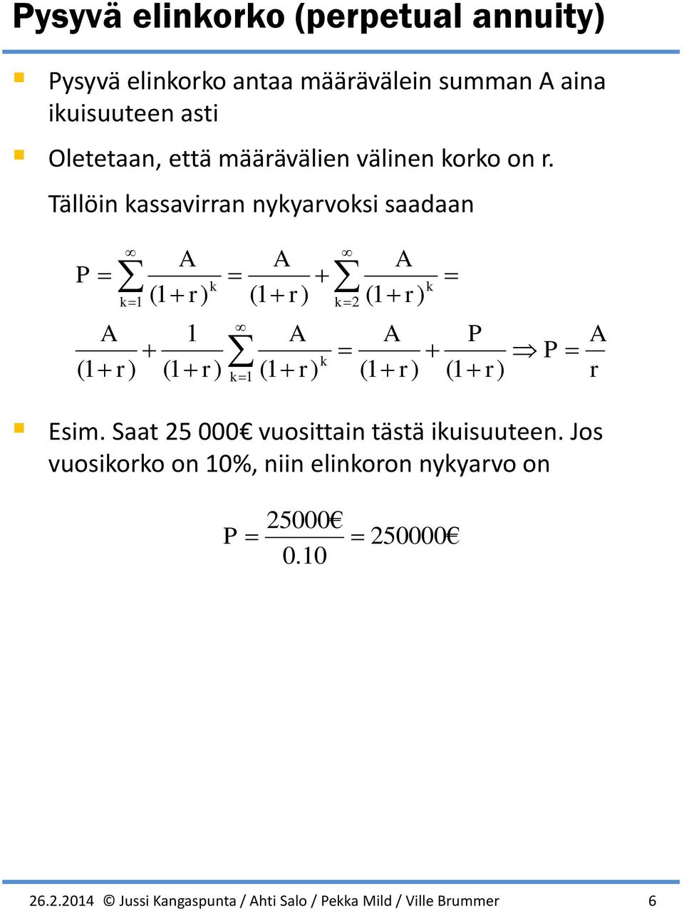 Tällöi assavirra yyarvosi saadaa r r r r r r r r r Esi.