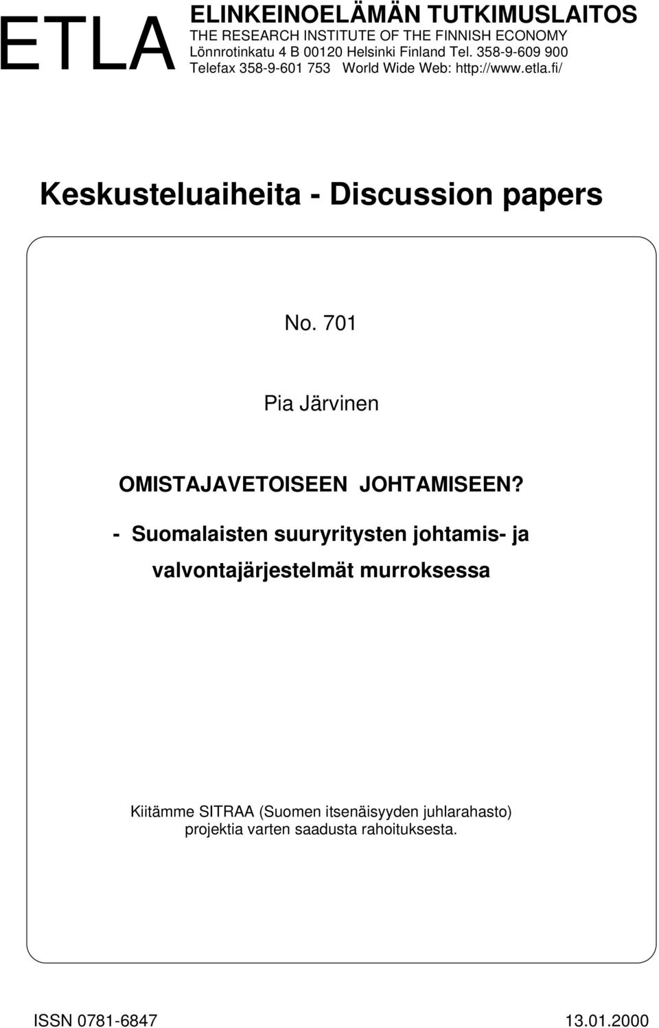 fi/ Keskusteluaiheita - Discussion papers No. 701 Pia Järvinen OMISTAJAVETOISEEN JOHTAMISEEN?
