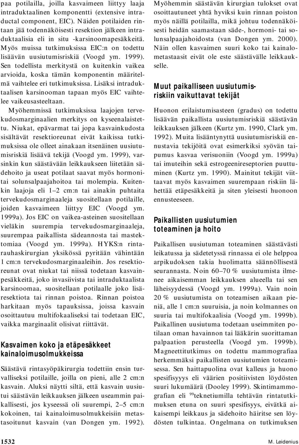 1999). Sen todellista merkitystä on kuitenkin vaikea arvioida, koska tämän komponentin määritelmä vaihtelee eri tutkimuksissa.