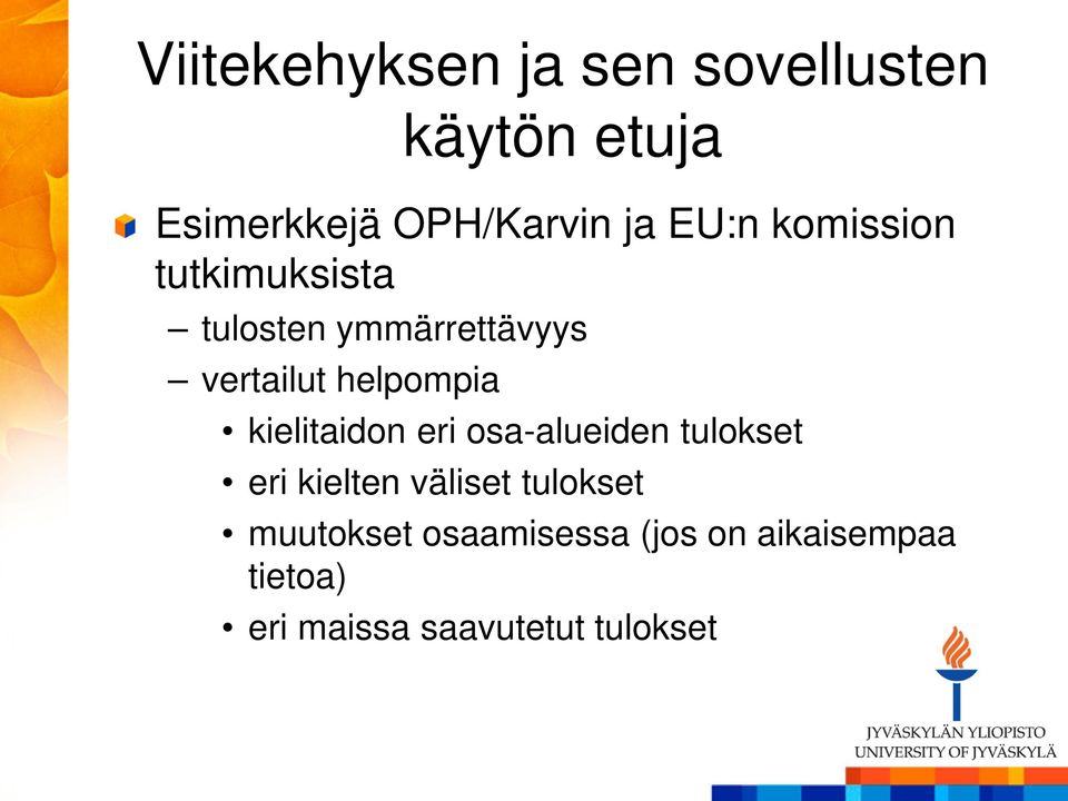 kielitaidon eri osa-alueiden tulokset eri kielten väliset tulokset