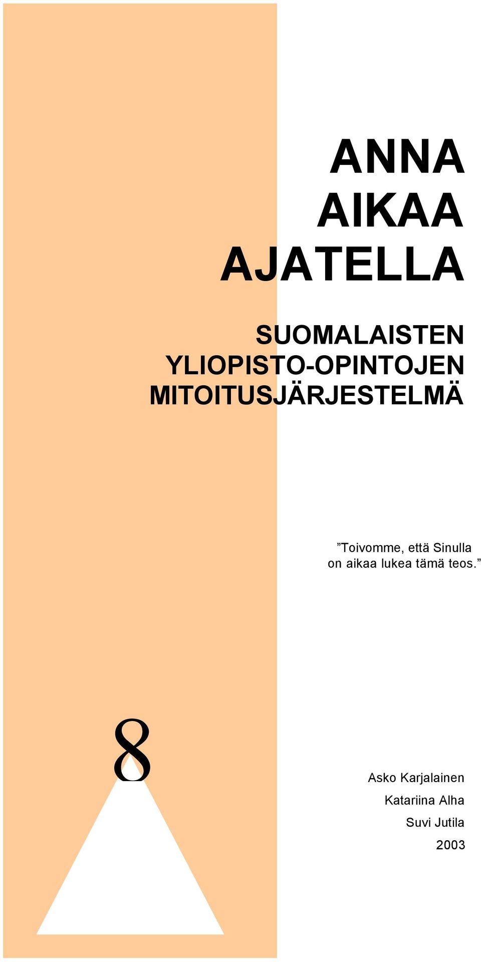 Toivomme, että Sinulla on aikaa lukea tämä