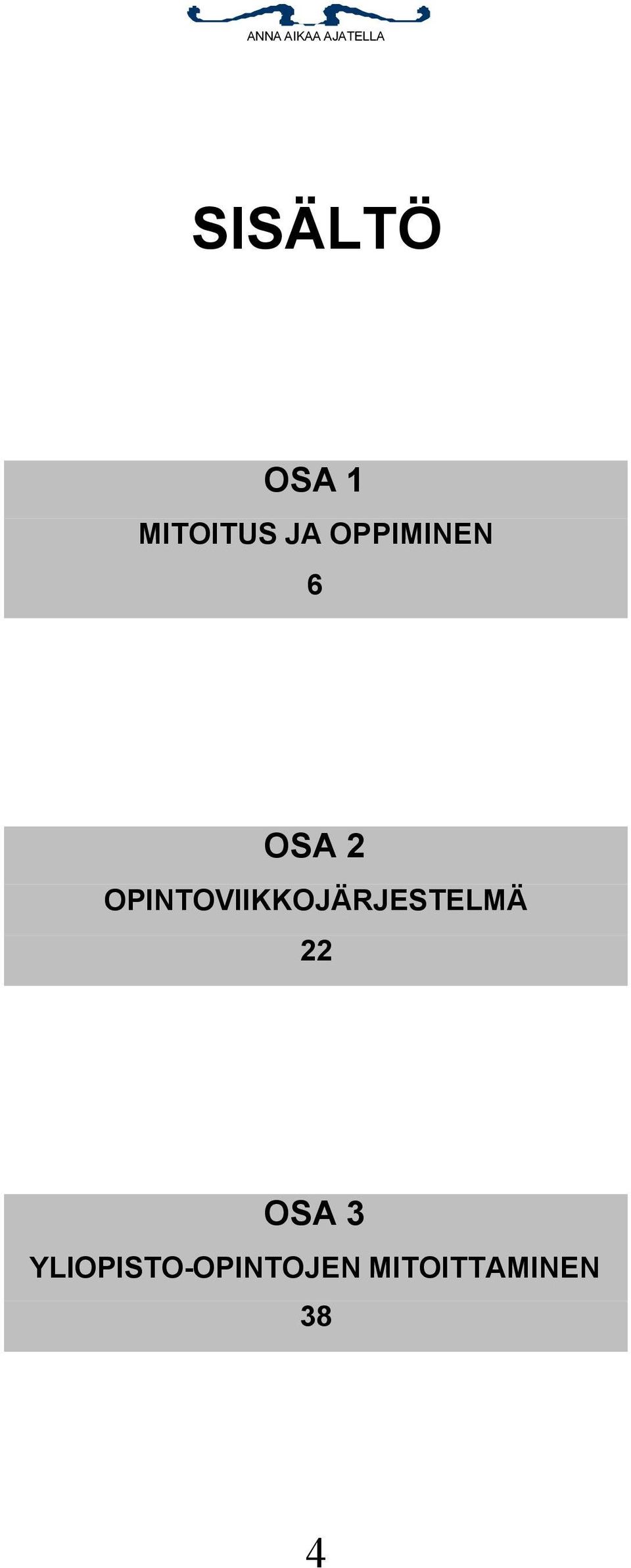 OPINTOVIIKKOJÄRJESTELMÄ 22