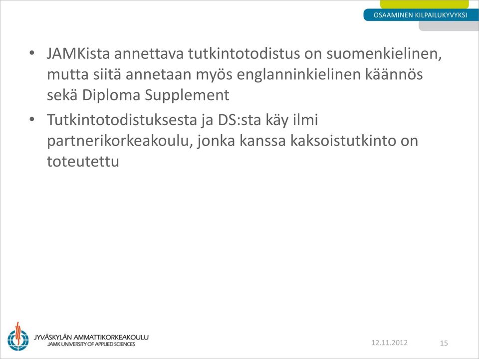 Supplement Tutkintotodistuksesta ja DS:sta käy ilmi
