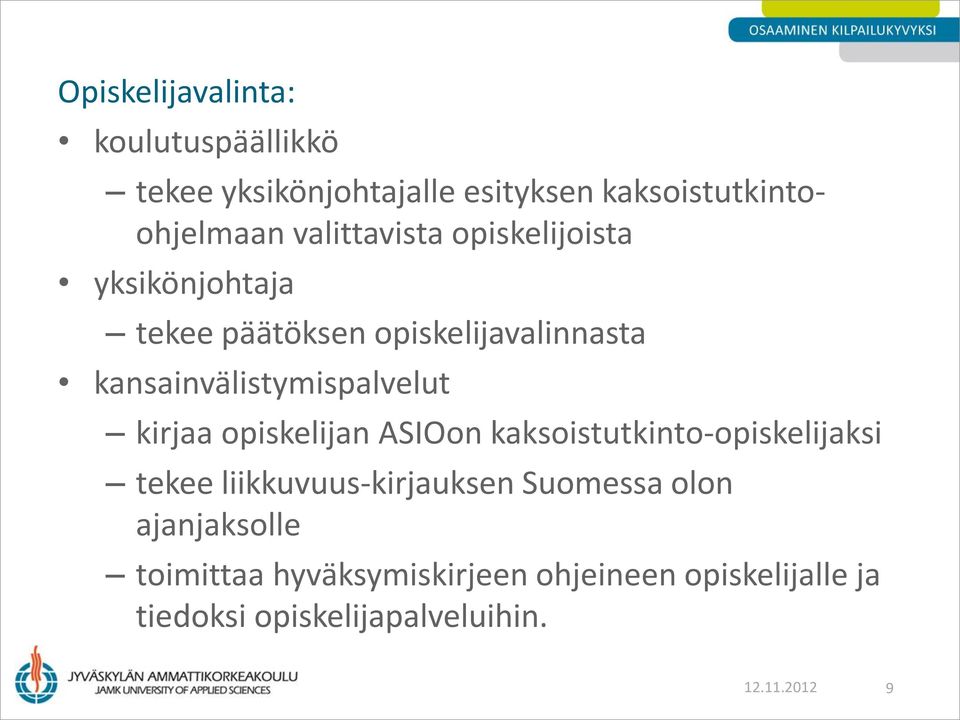 kansainvälistymispalvelut kirjaa opiskelijan ASIOon kaksoistutkinto-opiskelijaksi tekee