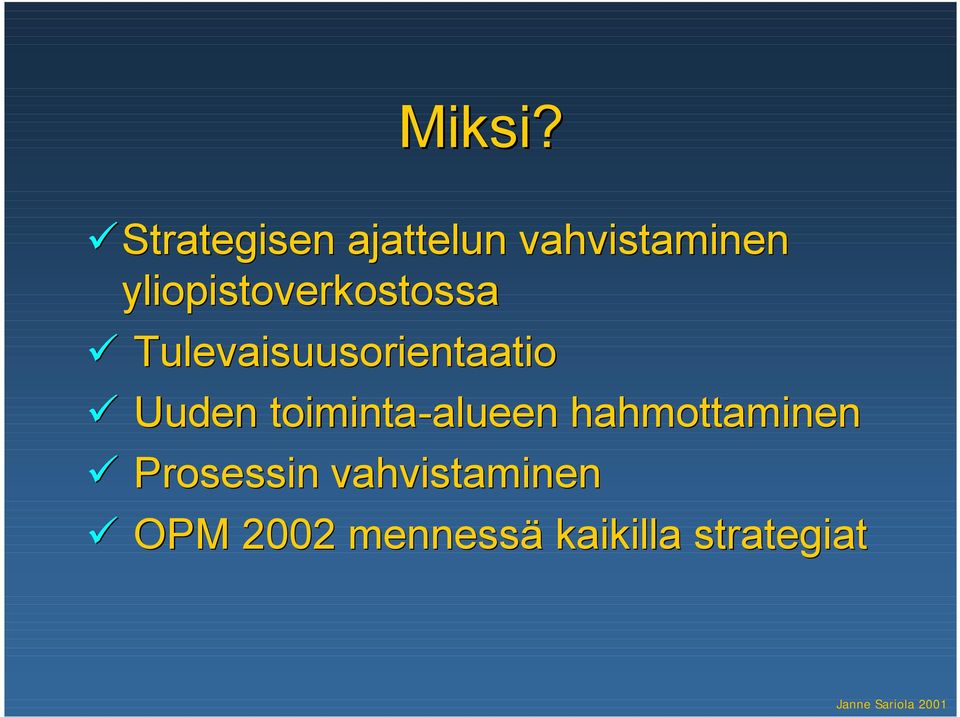 yliopistoverkostossa Tulevaisuusorientaatio