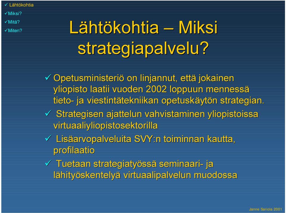 viestintätekniikan tekniikan opetuskäyt ytön n strategian.