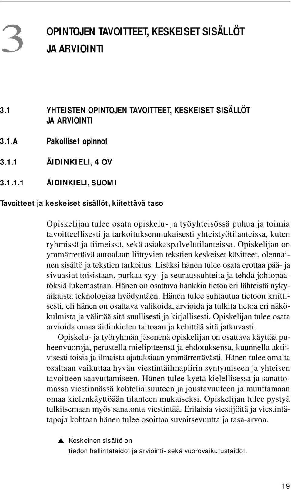 A Pakolliset opinnot 3.1.