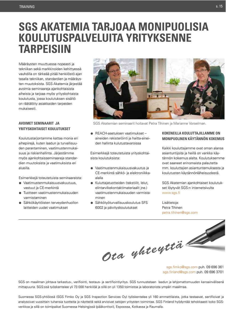 tasalla tekniikan, standardien ja määräysten muutoksista.