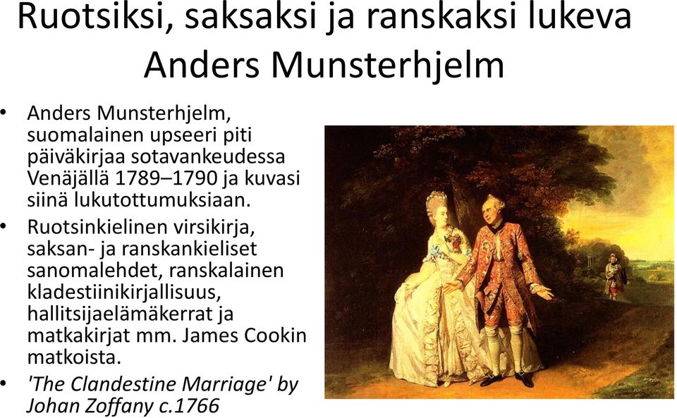 Ruotsinkielinen virsikirja, saksan- ja ranskankieliset sanomalehdet, ranskalainen