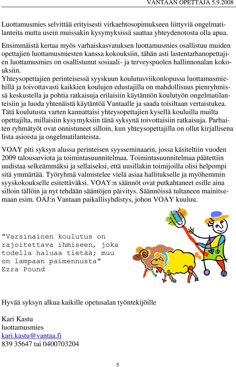 terveyspuolen hallinnonalan kokouksiin.