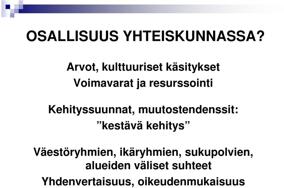 Kehityssuunnat, muutostendenssit: kestävä kehitys