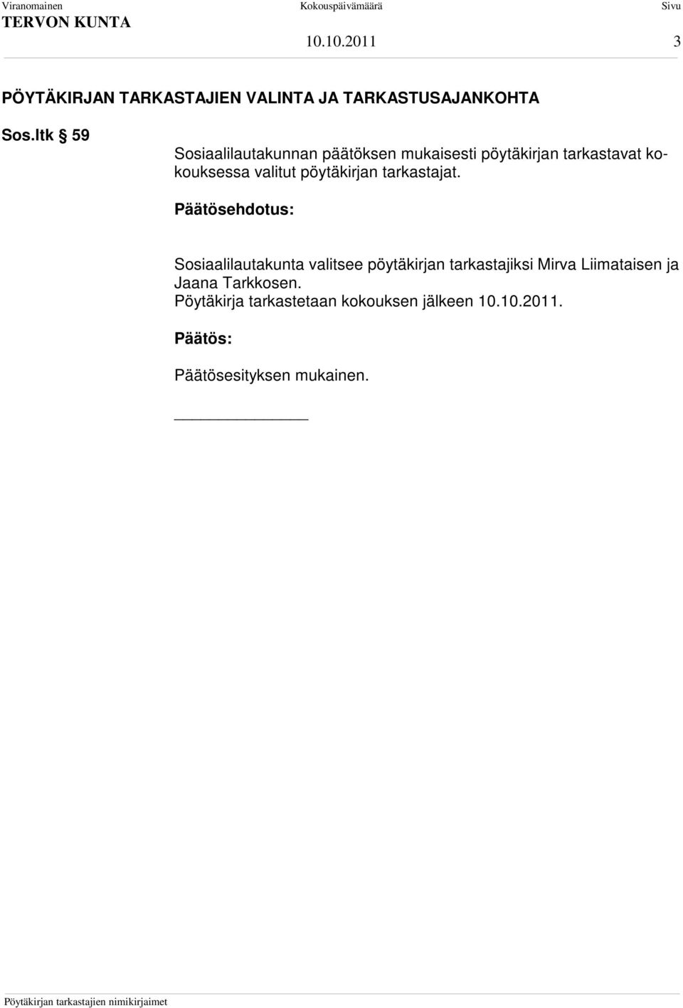 valitut pöytäkirjan tarkastajat.