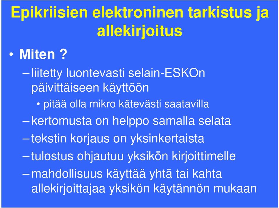 mikro kätevästi saatavilla kertomusta on helppo samalla selata tekstin korjaus on