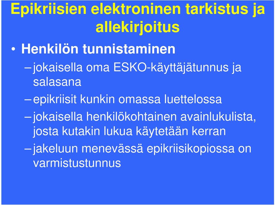 kunkin omassa luettelossa jokaisella henkilökohtainen avainlukulista,