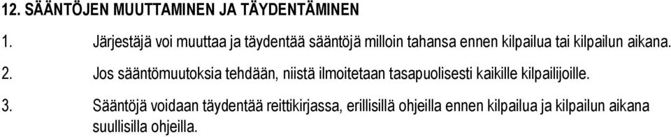 kilpailun aikana. 2.