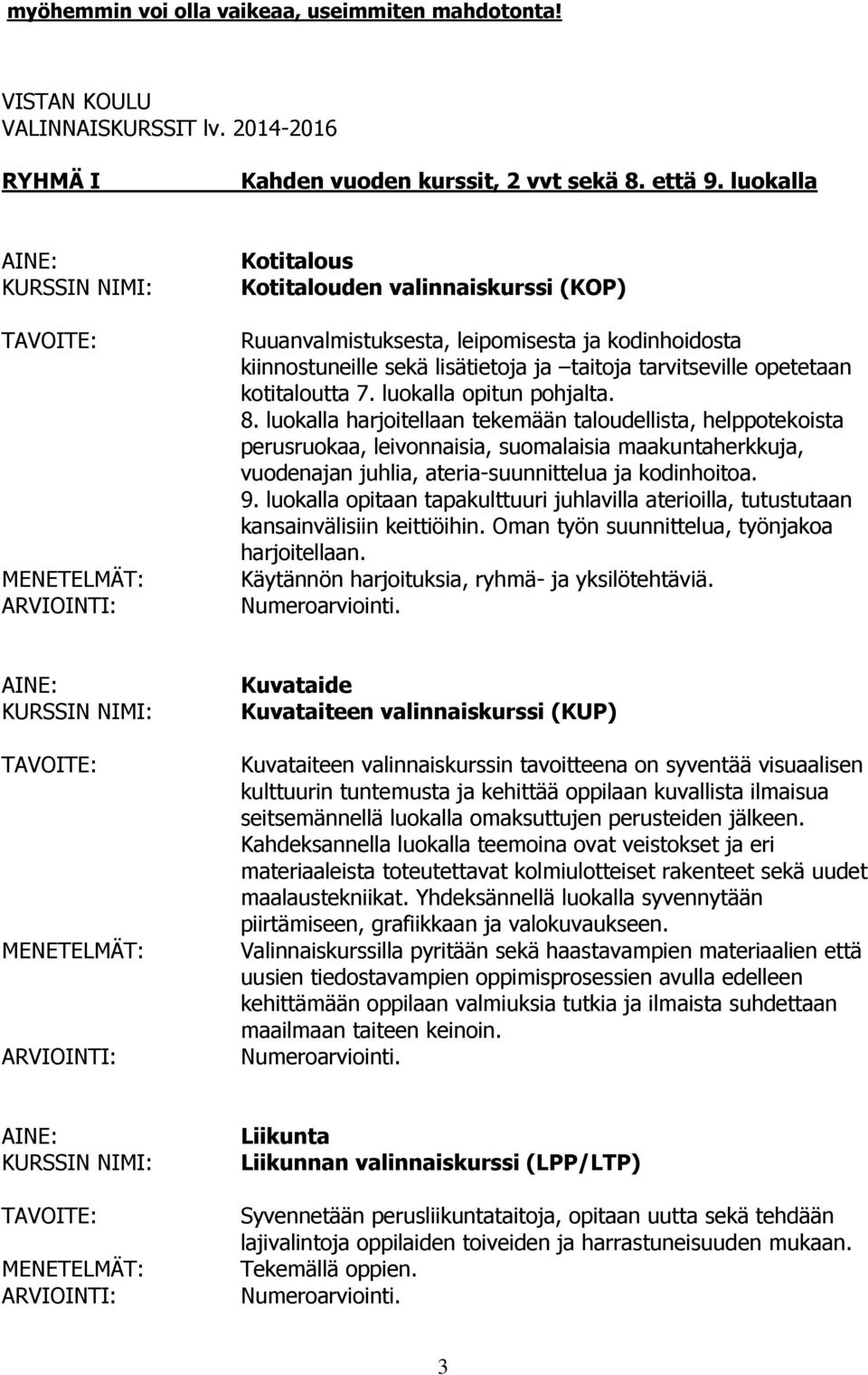 luokalla opitun pohjalta. 8.