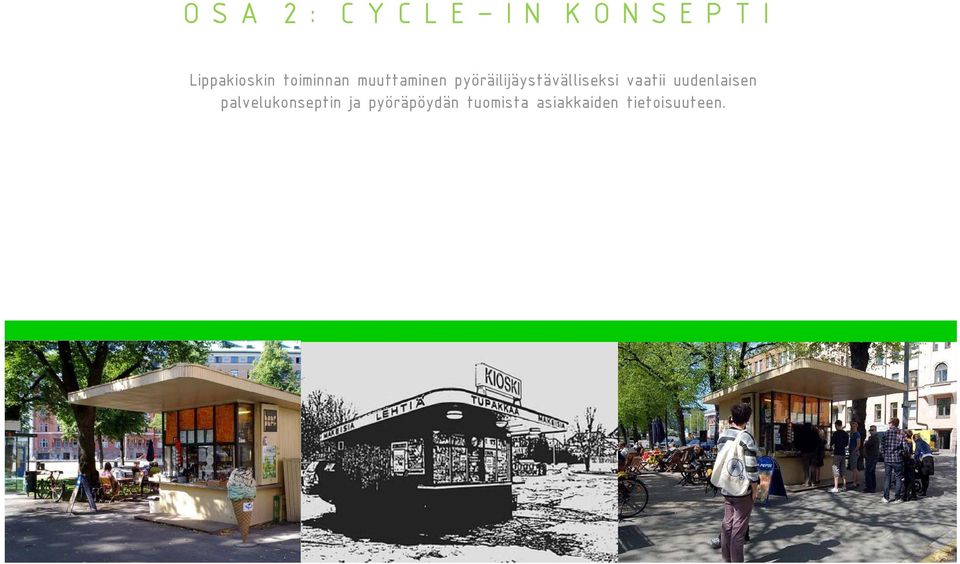 pyöräilijäystävälliseksi vaatii uudenlaisen