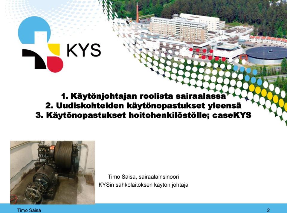 Käytönopastukset hoitohenkilöstölle; casekys Timo