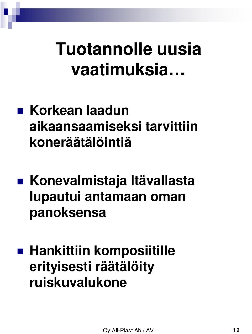 Itävallasta lupautui antamaan oman panoksensa Hankittiin