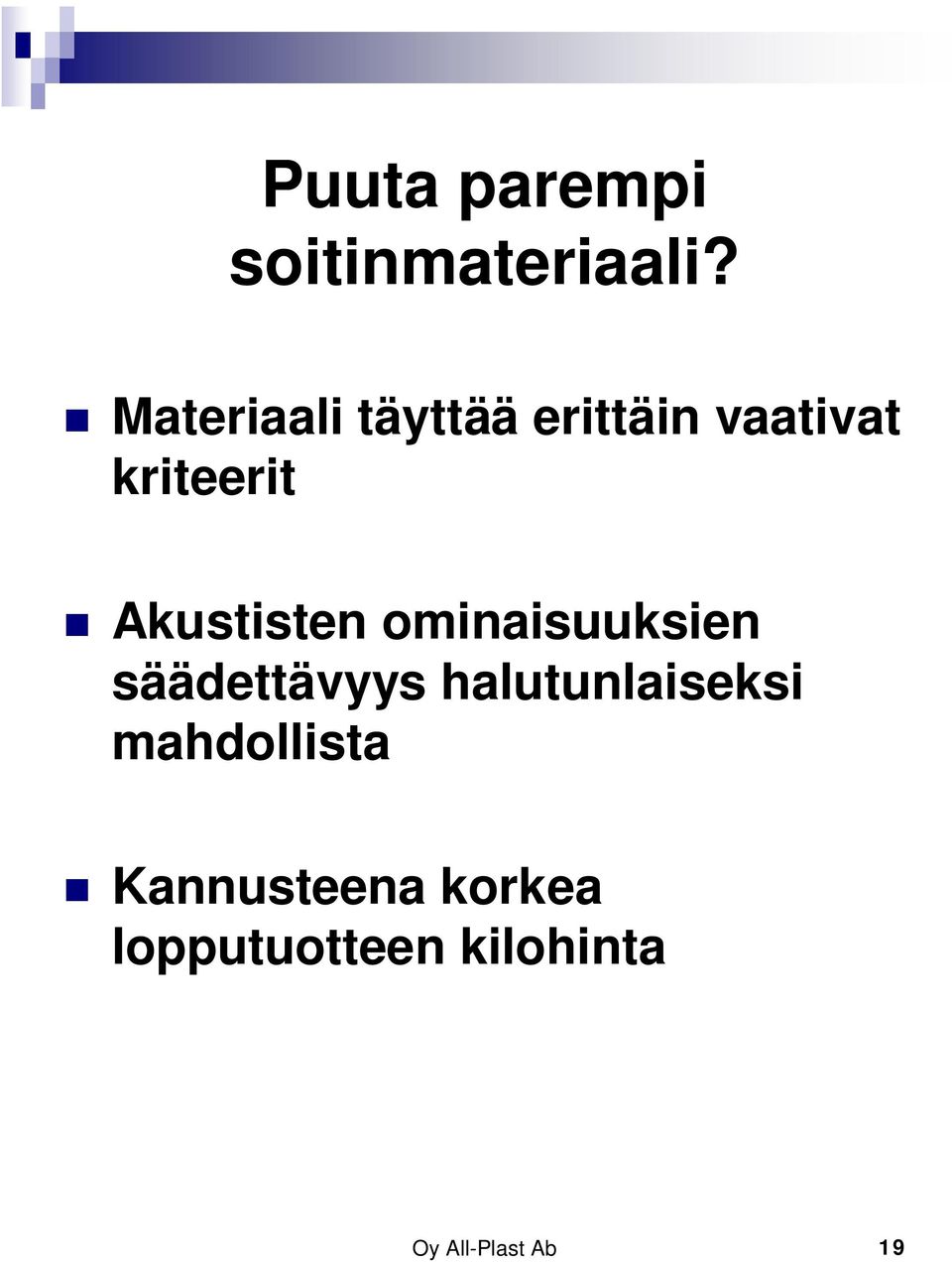 Akustisten ominaisuuksien säädettävyys