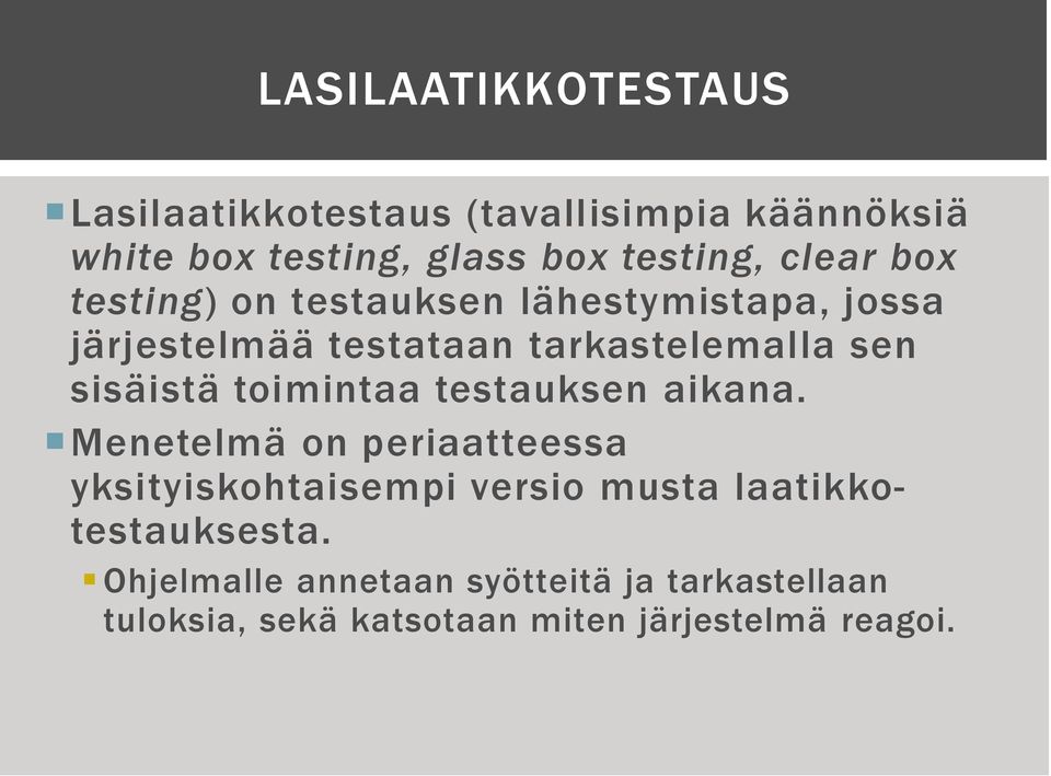 sisäistä toimintaa testauksen aikana.