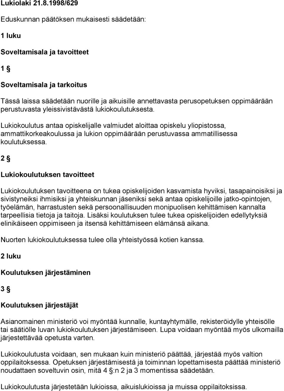 oppimäärään perustuvasta yleissivistävästä lukiokoulutuksesta.