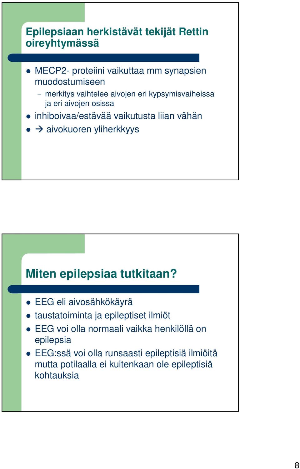 yliherkkyys Miten epilepsiaa tutkitaan?