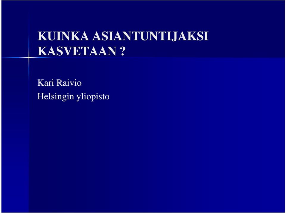 KASVETAAN?