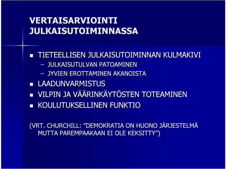 LAADUNVARMISTUS VILPIN JA VÄÄRINKÄYTÖSTEN TOTEAMINEN KOULUTUKSELLINEN
