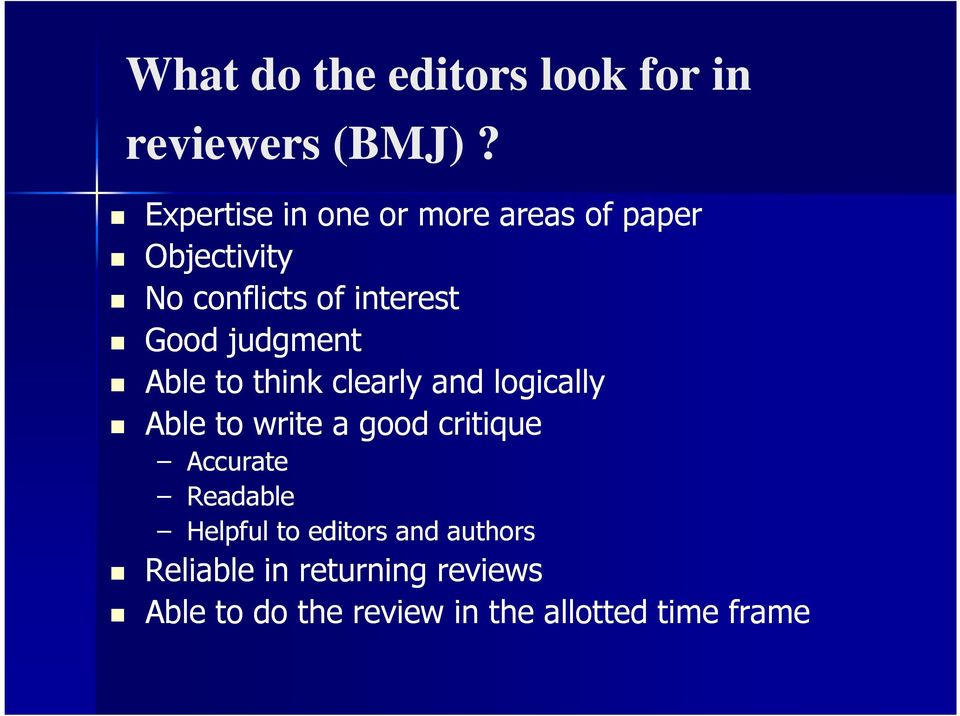 judgment Able to think clearly and logically Able to write a good critique Accurate