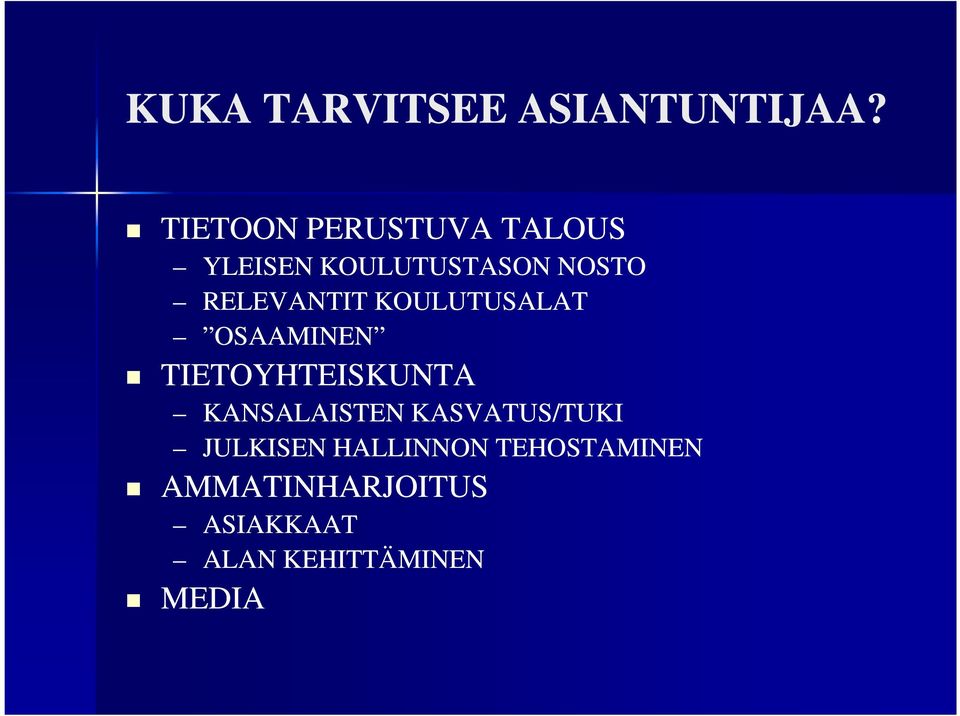 RELEVANTIT KOULUTUSALAT OSAAMINEN TIETOYHTEISKUNTA