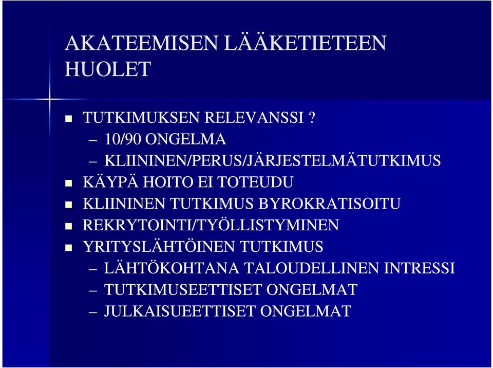 KLIININEN TUTKIMUS BYROKRATISOITU REKRYTOINTI/TYÖLLISTYMINEN
