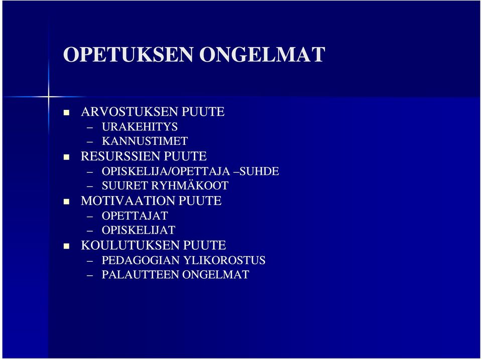 SUURET RYHMÄKOOT MOTIVAATION PUUTE OPETTAJAT