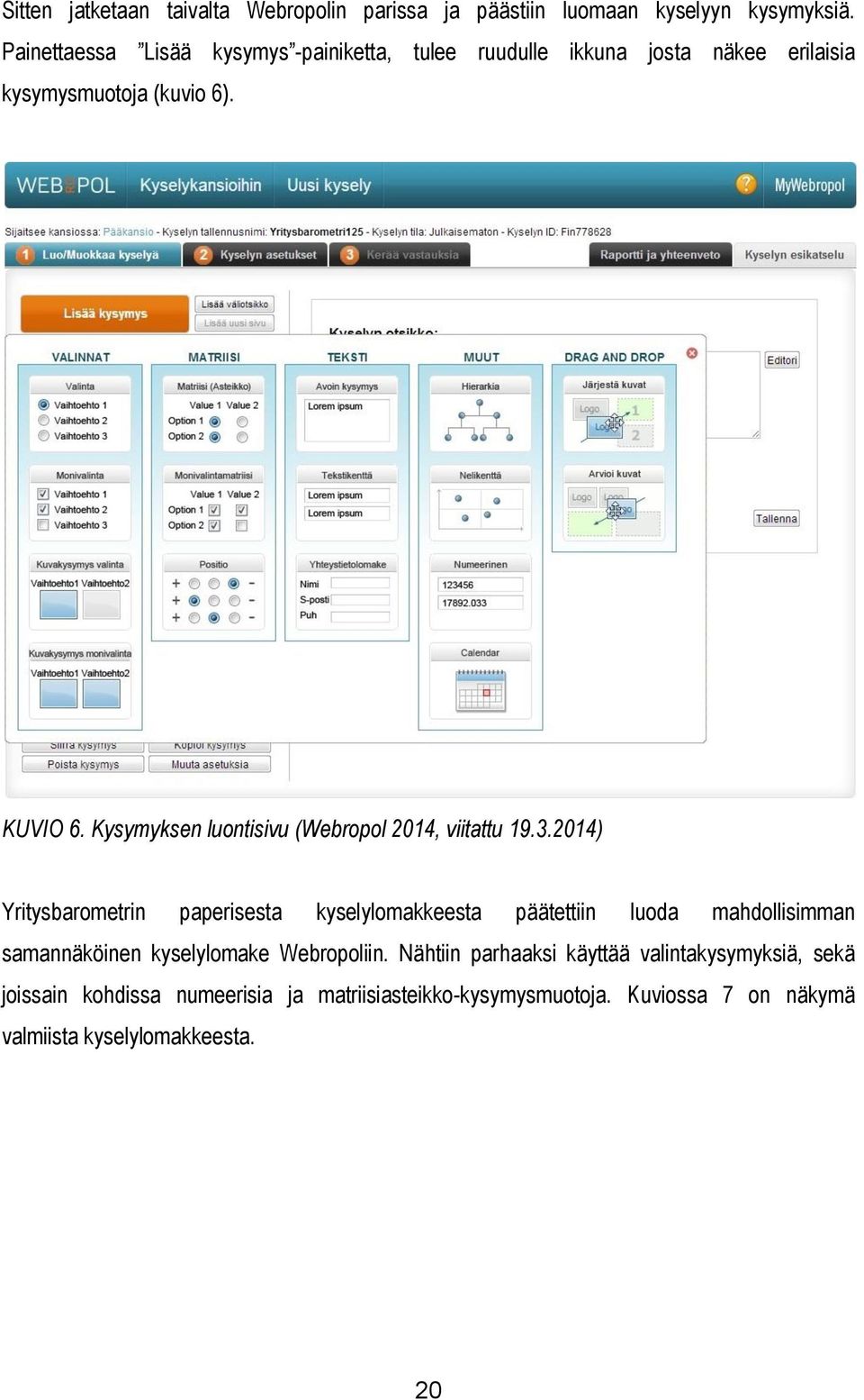 Kysymyksen luontisivu (Webropol 2014, viitattu 19.3.