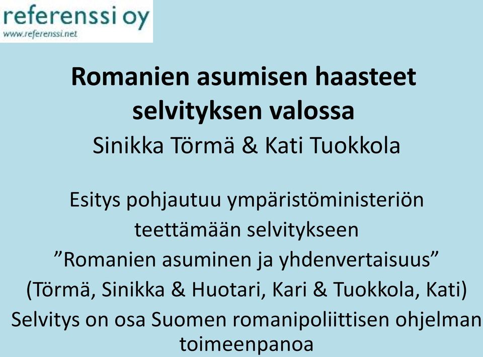 Romanien asuminen ja yhdenvertaisuus (Törmä, Sinikka & Huotari, Kari &