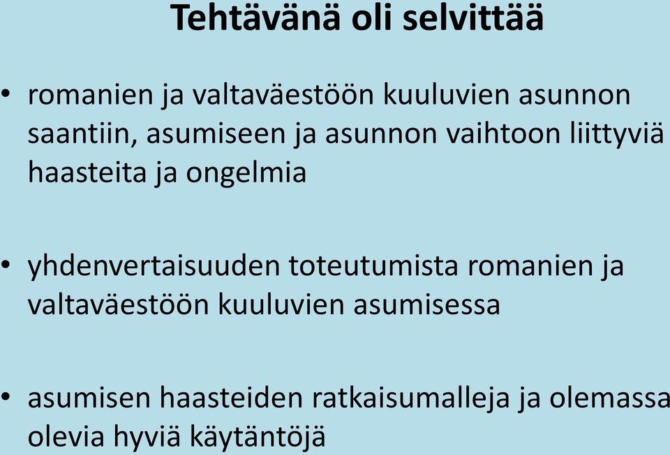 yhdenvertaisuuden toteutumista romanien ja valtaväestöön kuuluvien