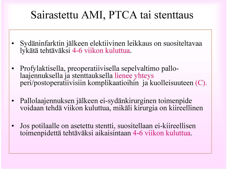 komplikaatioihin ja kuolleisuuteen (C).