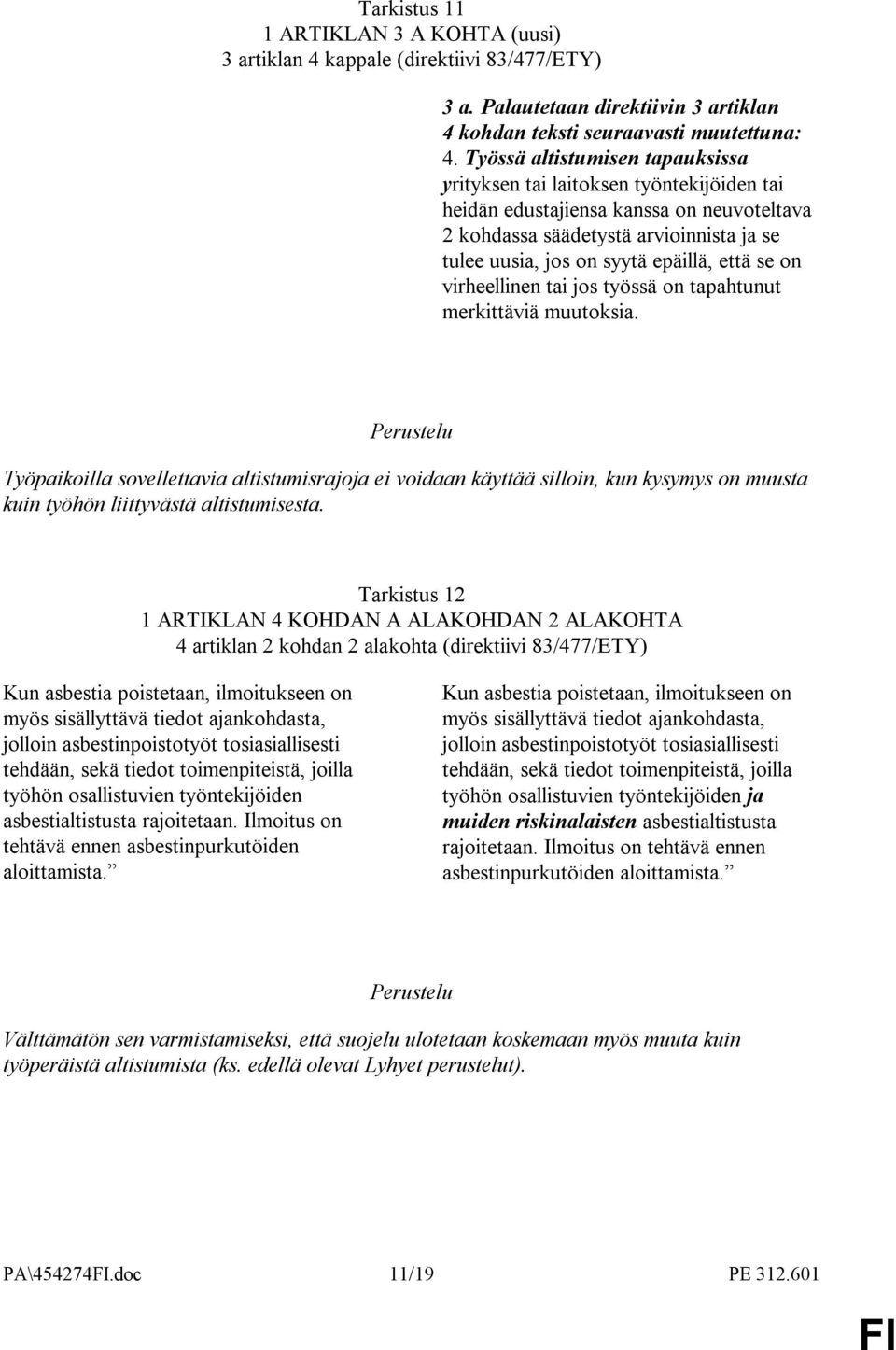 se on virheellinen tai jos työssä on tapahtunut merkittäviä muutoksia.