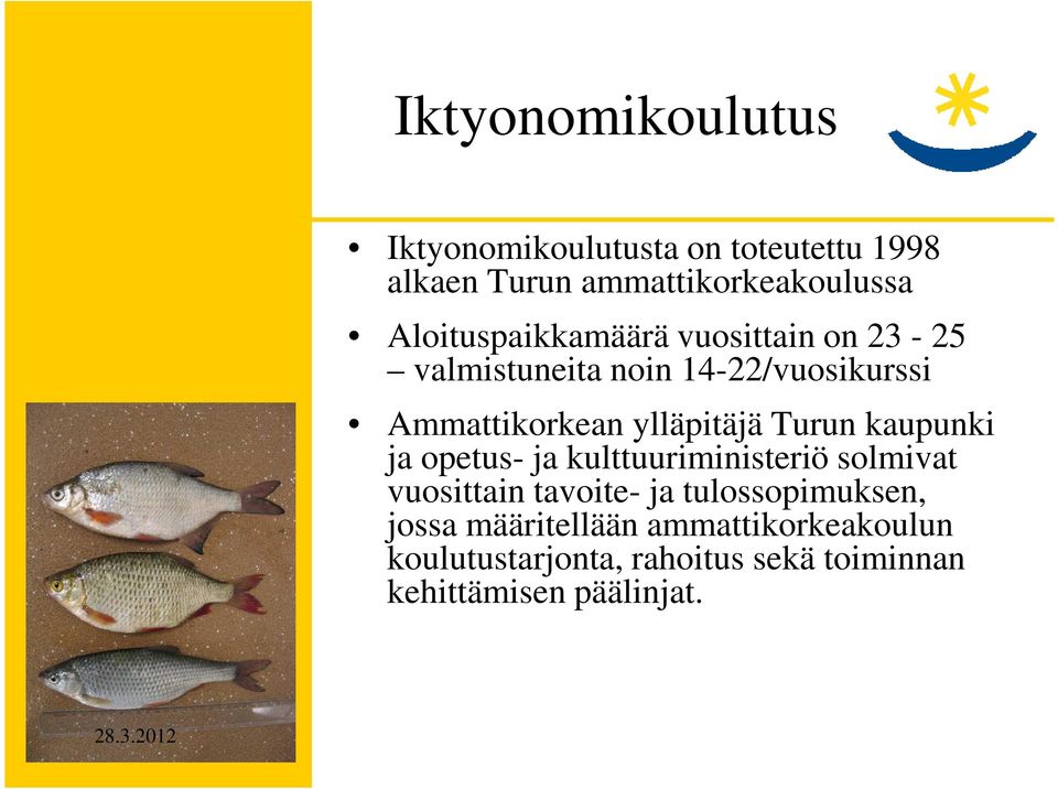 ylläpitäjä Turun kaupunki ja opetus- ja kulttuuriministeriö solmivat vuosittain tavoite- ja