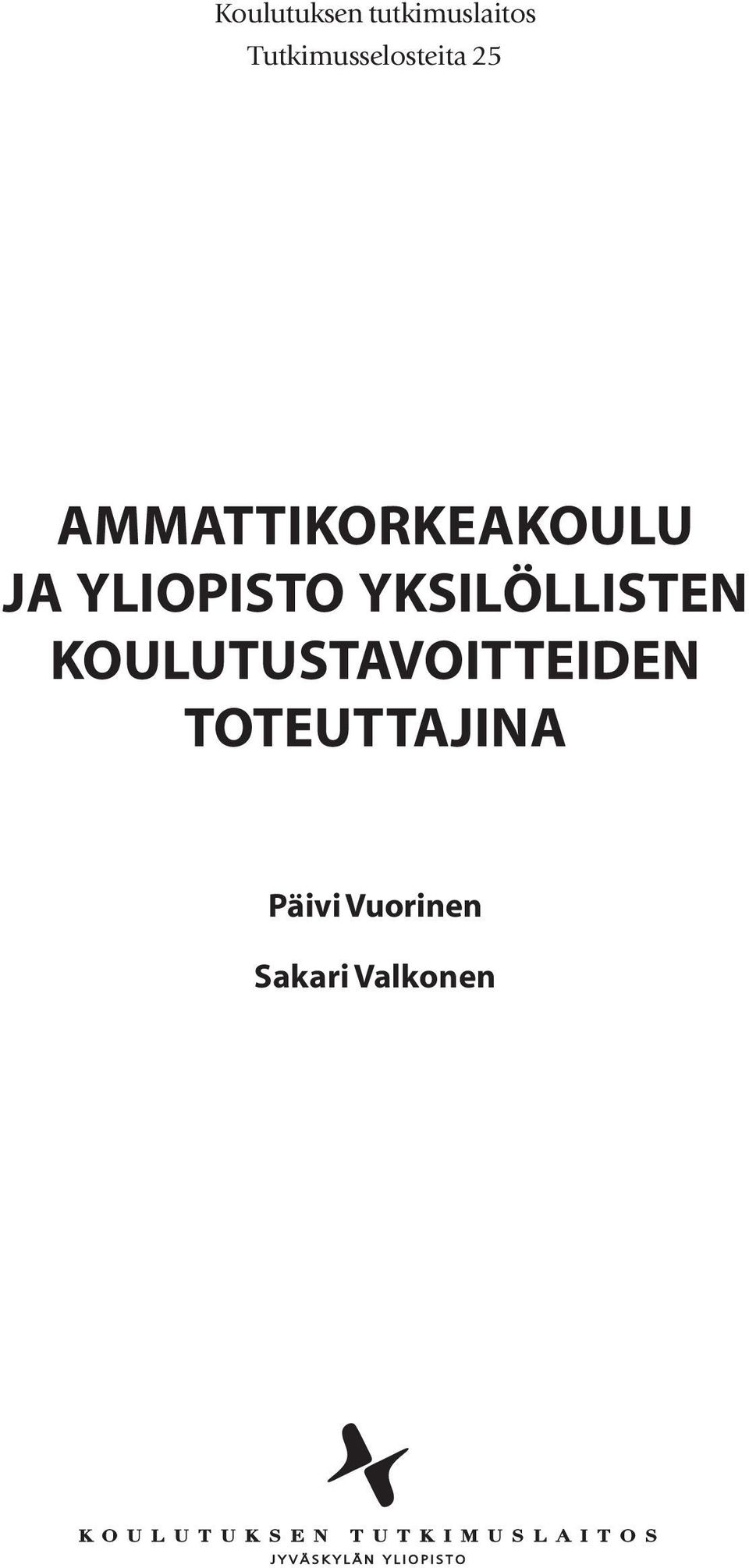 AMMATTIKORKEAKOULU JA YLIOPISTO