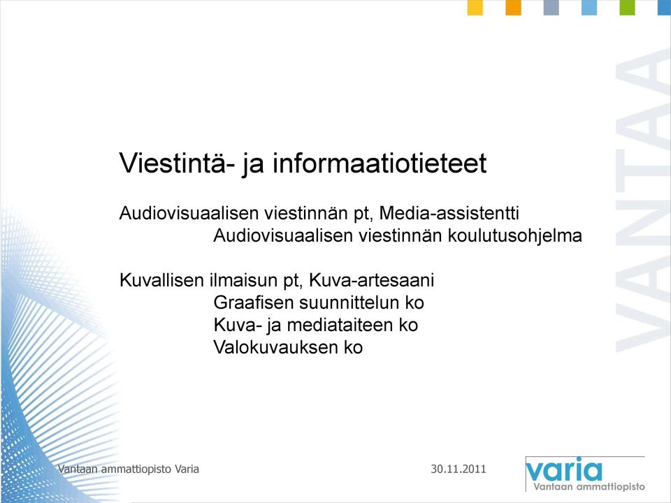 viestinnän koulutusohjelma Kuvallisen ilmaisun pt,
