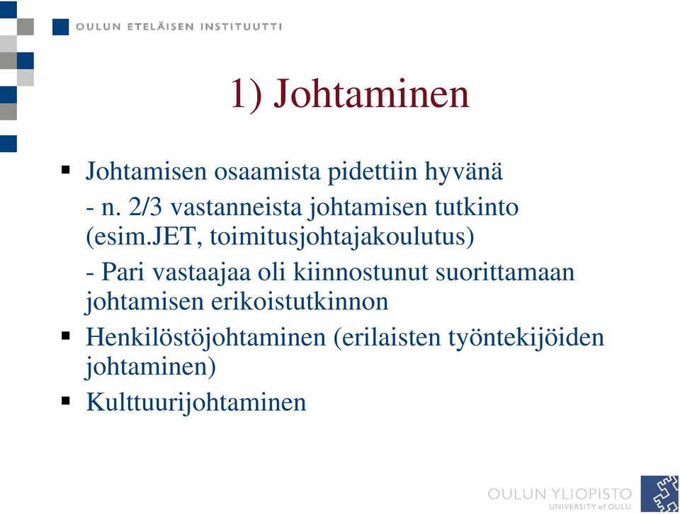 jet, toimitusjohtajakoulutus) - Pari vastaajaa oli kiinnostunut