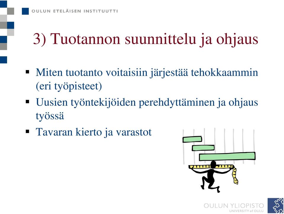 (eri työpisteet) Uusien työntekijöiden