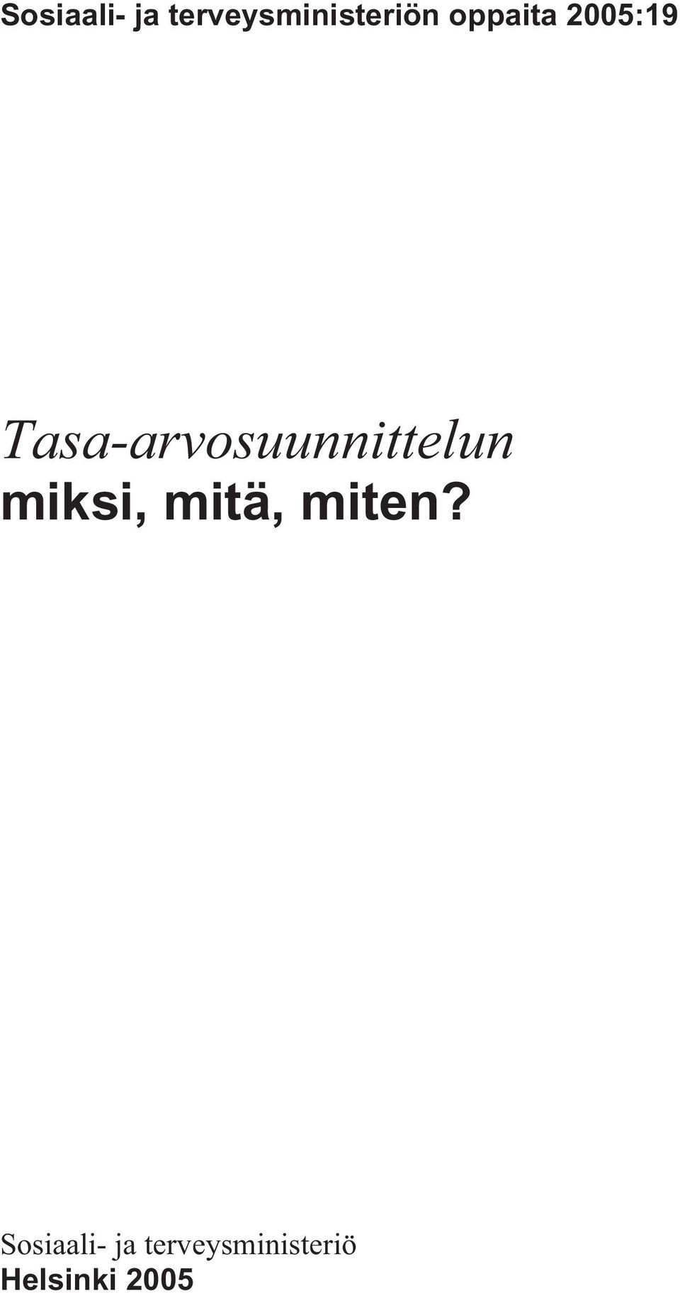 Tasa-arvosuunnittelun miksi,