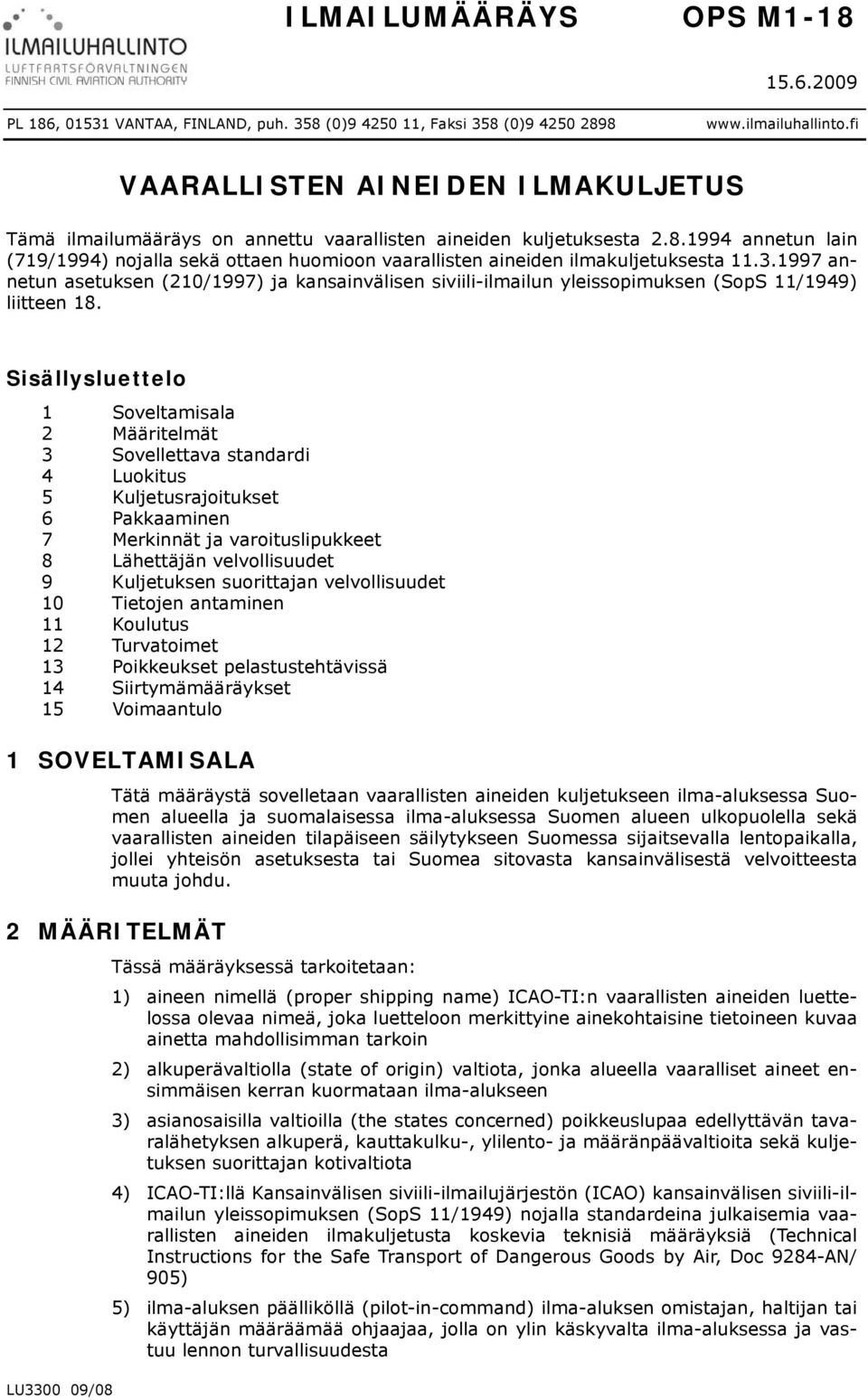 1994 annetun lain (719/1994) nojalla sekä ottaen huomioon vaarallisten aineiden ilmakuljetuksesta 11.3.